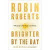 Brighter By The Day: Waking Up To New Hopes And Dreams 2 Brighter By The Day: Waking Up To New Hopes And Dreams -Hallmark popular shop Brighter by the Day Book by Robin Roberts 9781538754610 01