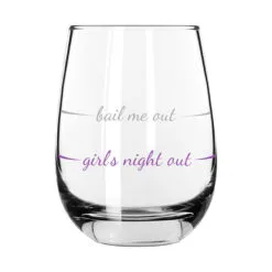 Girls Night Out Bail Me Out Stemless Wine Glass, 16 Oz.