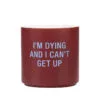 Can't Get Up Ceramic Planter, 4.5" 2 Can't Get Up Ceramic Planter, 4.5" -Hallmark popular shop Im Dying and I Cant Get Up Funny Planter 115138 01