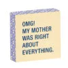 My Mother Was Right Funny Wood Quote Sign, 4x4 -Hallmark popular shop My Mother Was Right Funny Wood Quote Sign 115878 01