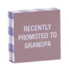 Recently Promoted To Grandpa Wood Quote Sign, 4x4 -Hallmark popular shop Recently Promoted to Grandpa Wood Quote Sign 115867 01