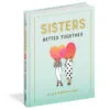 Sisters: Better Together Book  -Hallmark popular shop SistersBetter Together Book 9781523511235 01